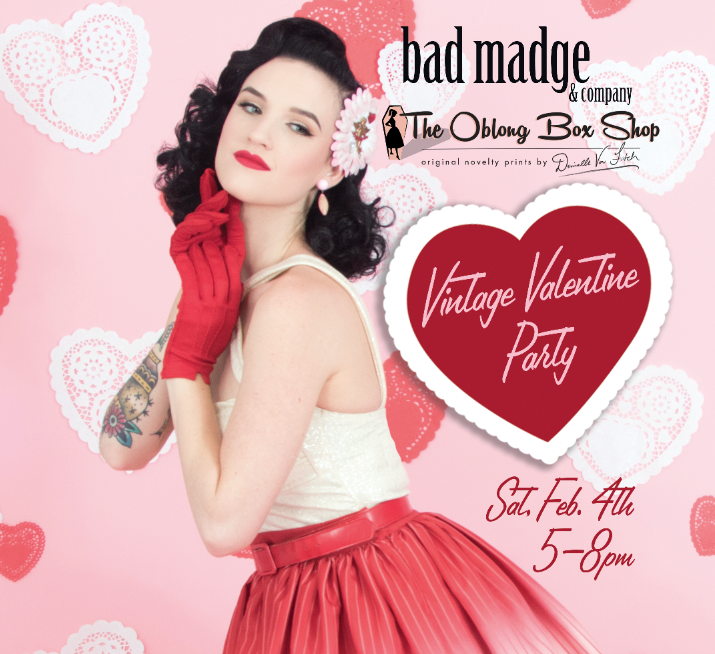 Vintage Valentine Party At Bad Madge Feb. 4th - The Oblong Box Shop